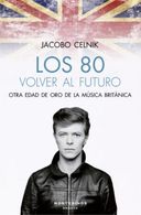 portada Los 80. Volver al futuro - Jacobo Celnik - Intervencion Cultural