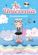 portada UNICORNIA 9 PISCINA ARCOIRIS - Ana Punset - MONTENA