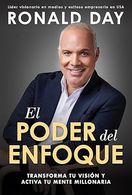 portada El poder del enfoque: Transforma tu vida y activa tu mente millonaria - Ronald Day - Vintage Espanol