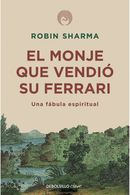 portada El monje que vendió su Ferrari - Robin Sharma - Debolsillo (in Spanish)
