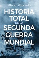 portada Historia total de la Segunda Guerra Mundial - Oliver Wieviorka - Crítica