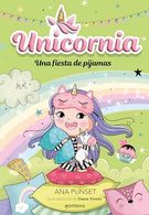 portada Unicornia 10 - una Fiesta de Pijamas - Ana Punset - Montena