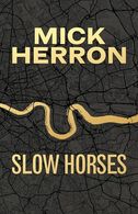 portada Slow Horses: Limited Special Anniversary Edition From ‘Britain’s Greatest Living Thriller Writer’ (Slough House Thriller) - Mick Herron - Hodder And Stoughton