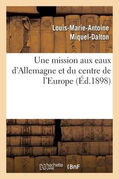 portada Une Mission Aux Eaux d'Allemagne Et Du Centre de l'Europe (en Francés)