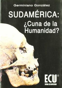 portada Sudamérica:  Cuna de la Humanidad?