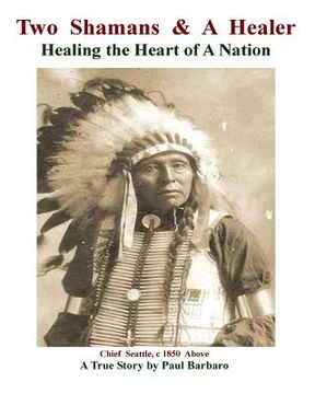 portada Two Shamans and a Healer: Healing the Heart of A Nation (en Inglés)