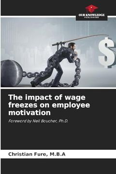 portada The Impact of Wage Freezes on Employee Motivation (en Inglés)