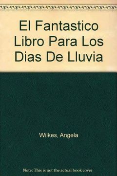 portada El Fantastico Libro Para los Dias de Lluvia (in Spanish)