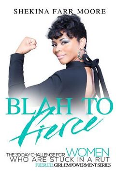 portada Blah to Fierce: For Women Who Are Stuck in a Rut (in English)