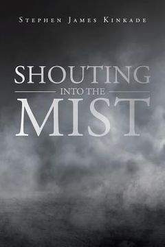 portada Shouting into the Mist (en Inglés)