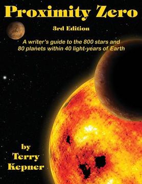portada Proximity Zero, 3rd Edition: A writer's guide to the 800 stars and 80 planets within 40 light-years of Earth