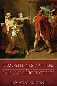 portada Demosthenes of Athens and the Fall of Classical Greece (in English)