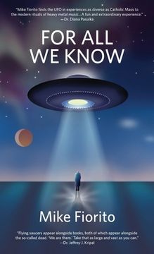 portada For All We Know: A UFO Manifesto (en Inglés)