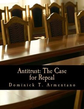 portada Antitrust: The Case for Repeal (Large Print Edition) (en Inglés)