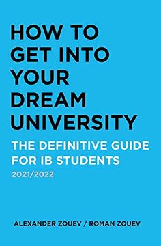 portada How to get Into Your Dream University: The Definitive Guide for ib Students 