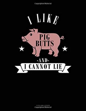 portada I Like pig Butts and i Cannot Lie: 3 Column Ledger 