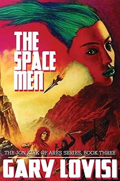 portada The Space Men: The jon Kirk of Ares Chronicles, Book 3 (en Inglés)