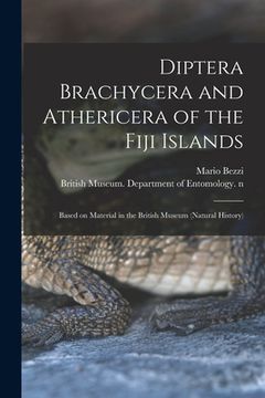 portada Diptera Brachycera and Athericera of the Fiji Islands: Based on Material in the British Museum (Natural History) (in English)