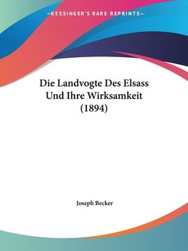 portada Die Landvogte Des Elsass Und Ihre Wirksamkeit (1894) (in German)