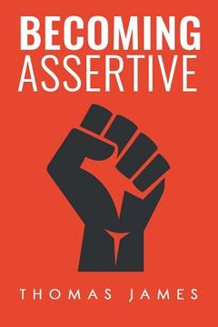 portada Becoming Assertive: A Guide To Take Control of Your Life (in English)