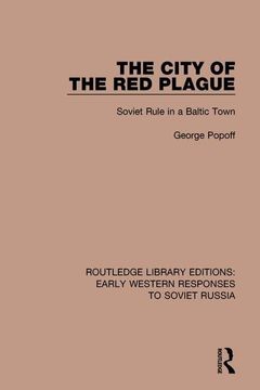 portada The City of the Red Plague: Soviet Rule in a Baltic Town (en Inglés)