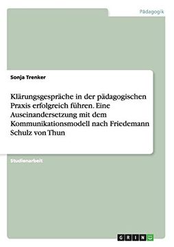 portada Klärungsgespräche in der Pädagogischen Praxis Erfolgreich Führen. Eine Auseinandersetzung mit dem Kommunikationsmodell Nach Friedemann Schulz von Thun (in German)