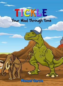 portada Tickle Your Mind Through Time (en Inglés)