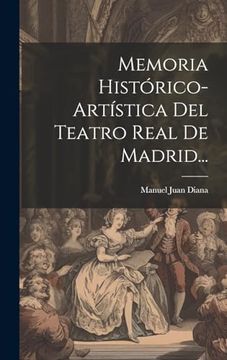 portada Memoria Histórico-Artística del Teatro Real de Madrid. (in Spanish)