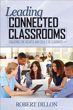 portada Leading Connected Classrooms: Engaging the Hearts and Souls of Learners (en Inglés)