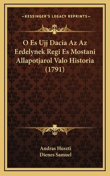 portada O Es Ujj Dacia Az Az Erdelynek Regi Es Mostani Allapotjarol Valo Historia (1791) (en Hebreo)