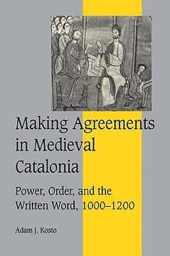 portada Making Agreement Medieval Catalonia: Power, Order, and the Written Word, 1000-1200 (Cambridge Studies in Medieval Life and Thought: Fourth Series) 