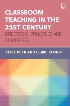 portada Classroom Teaching in the 21St Century: Directions, Principles and Strategies (uk Higher Education oup Humanities & Social Sciences Education Oup) (en Inglés)