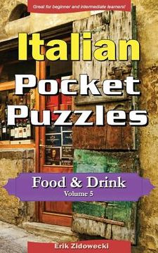 portada Italian Pocket Puzzles - Food & Drink - Volume 5: A collection of puzzles and quizzes to aid your language learning (en Italiano)