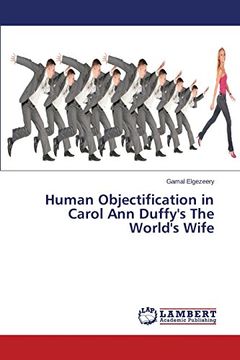 portada Human Objectification in Carol Ann Duffy's the World's Wife