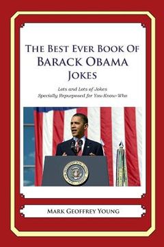 portada The Best Ever Book of Barack Obama Jokes: Lots and Lots of Jokes Specially Repurposed for You-Know-Who (en Inglés)