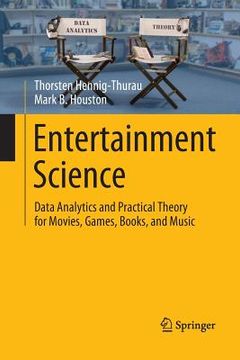 portada Entertainment Science: Data Analytics And Practical Theory For Movies, Games, Books, And Music