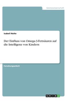 portada Der Einfluss von Omega-3-Fettsäuren auf die Intelligenz von Kindern (in German)