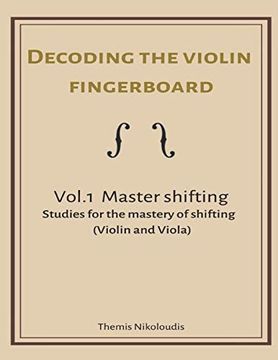 portada Decoding the Violin Fingerboard- vol 1. Master Shifting (in English)