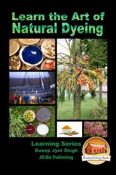 portada Learn the Art of Natural Dyeing (en Inglés)