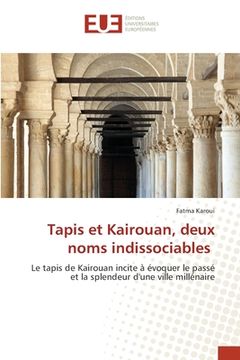 portada Tapis et Kairouan, deux noms indissociables (en Francés)
