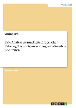 portada Eine Analyse gesundheitsförderlicher Führungskompetenzen in organisationalen Kontexten