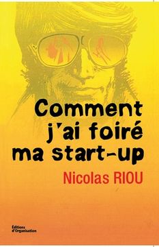 portada Comment j'ai foiré ma start-up (in French)
