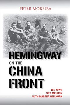portada Hemingway on the China Front: His Wwii spy Mission With Martha Gellhorn (en Inglés)