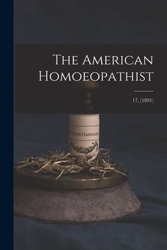 portada The American Homoeopathist; 17, (1891) (en Inglés)