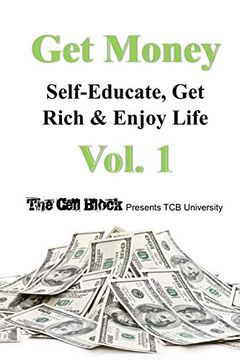 portada Get Money: Self-Educate, get Rich & Enjoy Life, Vol. 1 (en Inglés)