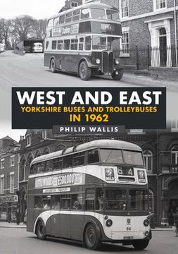 portada West and East Yorkshire Buses and Trolleybuses in 1962 (en Inglés)