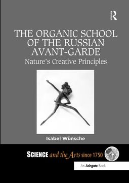 portada The Organic School of the Russian Avant-Garde: Nature's Creative Principles (en Inglés)