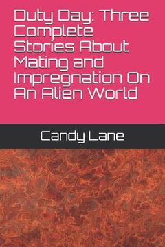 portada Duty Day: Three Complete Stories about Mating and Impregnation on an Alien World (en Inglés)