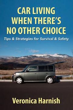 portada Car Living When There's No Other Choice: Tips & Strategies for Survival & Safety