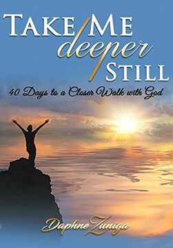portada Take me Deeper Still: 40 Days to a Closer Walk With god (en Inglés)